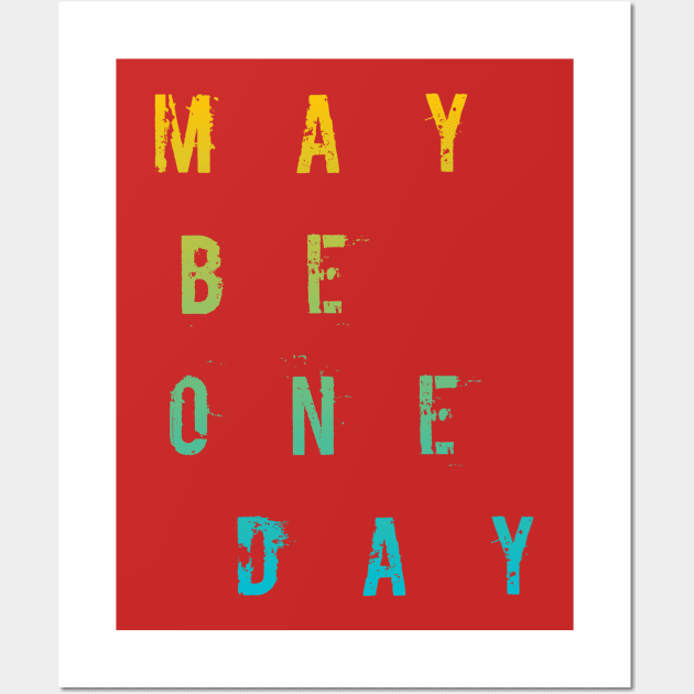 Maybe One Day / RED Wall Art by Bluespider